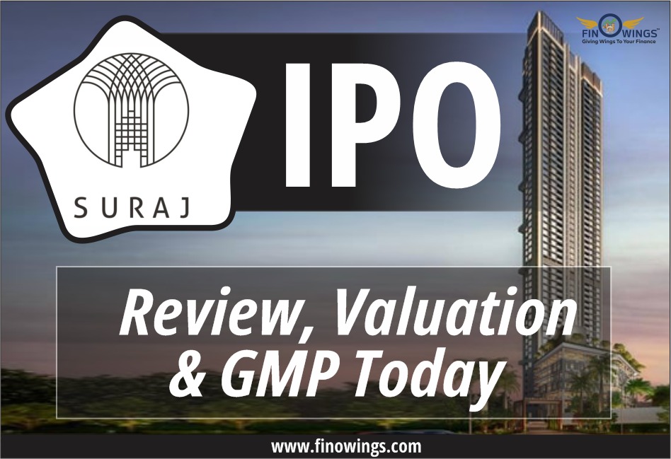 Suraj Estate Developers LTD IPO: Review, Valuation & GMP Today